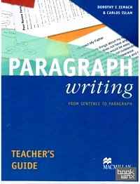 Paragraph Writing Teacher's Guide: From Sentence to Paragraph