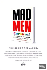 Mad Men Carousel: The Complete Critical Companion