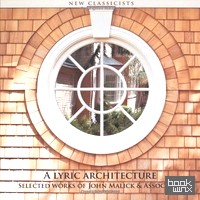 A Lyric Architecture: Selected Works of John Malick and Associates