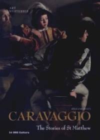 Caravaggio: The Stories of St Matthew