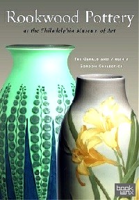 Rookwood Pottery at the Philadelphia Museum of Art: The Gerald and Virginia Gordon Collection