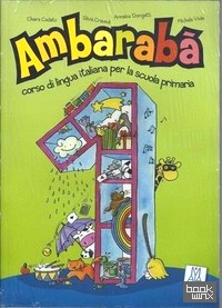 Ambaraba 1: Corso di lingva italiana per la scuola primaria. + 2 AudioCD (+ Audio CD)