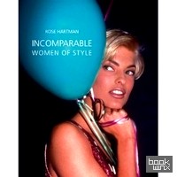 Incomparable: Women of Style, Rose Hartman