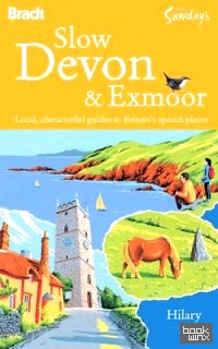 Slow Devon and Exmoor: Local, Characterful Guides to Britain's Special Places