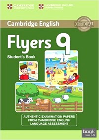 Cambridge English Young Learners 9 Flyers Student's Book: Authentic Examination Papers from Cambridge English Language Assessment