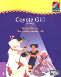 Cambridge Plays: Coyote Girl ELT Edition