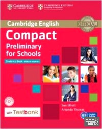 Compact Preliminary for Schools: Student's Book without Answers with Testbank (+ CD-ROM)