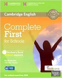 Complete First for Schools: Student's Book without Answers with Testbank (+ CD-ROM)