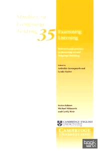 Examining Listening: Research and Practice in Assessing Second Language Listening