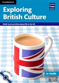 Exploring British Culture: Multi-level Activities About Life in the UK (+ Audio CD)