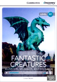 Fantastic Creatures: Monsters, Mermaids, and Wild Men + Online Access