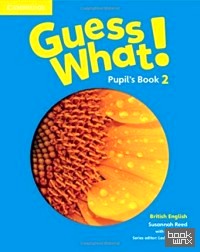 Guess What! Pupil's Book 2