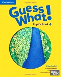 Guess What! Pupil's Book 4