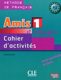 Amis et compagnie 1: A1. Cahier d'activites
