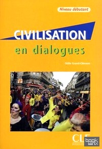 Civilisation en dialogues: Niveau debutant (+ Audio CD)