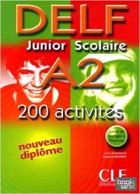 Delf Junior Scolaire A2: 200 Activites: With Booklet