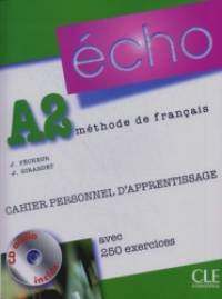 Echo A2: Cahier personnel d'apprentissage avec 250 exercices (+ Audio CD)