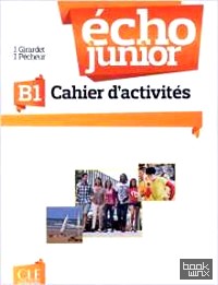 Echo Junior: Cahier d'Exercices B1