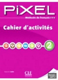 Méthode de français Pixel 2 A1: Cahier d'activités