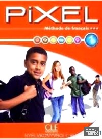 Methode de francais Pixel 1 A1: Livre de l'eleve (+ DVD)
