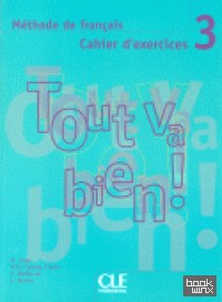 Tout Va Bien! 3 Cahier d'exercices (+ Audio CD)