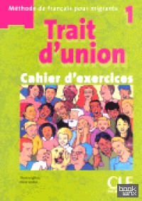 Trait D'Union 1 Cahier d'exercices