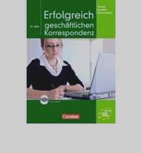 Erfolgreich in der geschaeftlichen Korrespondenz (+ CD-ROM)