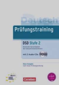 Prüfungstraining DaF: B2-C1 — Deutsches Sprachdiplom der Kultusministerkonferenz (DSD) — Neubearbeitung: Stufe 2: Übungsbuch mit CDs und Lösungsbeileger (+ CD-ROM)