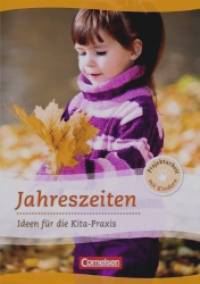 Projektarbeit mit Kindern: Jahreszeiten: Ideen für die Kita-Praxis ab 5 Jahren
