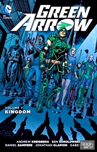 Green Arrow: Kingdom. Volume 7