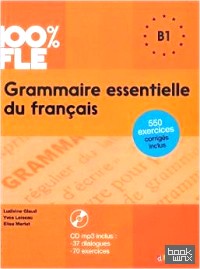 100% FLE Grammaire essentielle du francais B1 (+ CD-ROM)