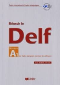 Reussir le DELF niveau A1 du cadre europeen commun de reference (+ Audio CD)