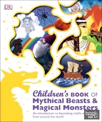 Children's Book of Mythical Beasts and Magical Monsters
