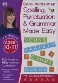 Made Easy Spelling, Punctuation and Grammar (KS2 — Higher): Ages 10-11
