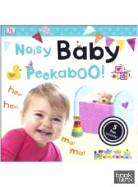 Noisy Baby Peekaboo! Board book