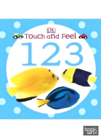 Touch and Feel 123: Board book
