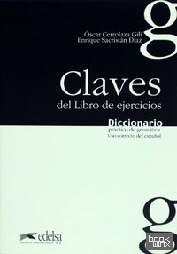 Diccionario pratico de gramatica: Uso correcto del espanol. Claves del Libro de ejercicios