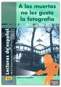 A Los Muertos No Les Gusta La Fotografia (Nivel Superior I)