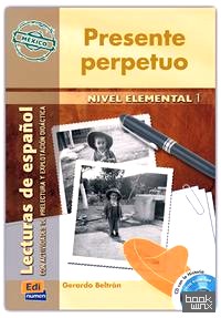 Presente Perpetuo (Lecturas de Hispanoamérica Nivel Elemental) (+ Audio CD)