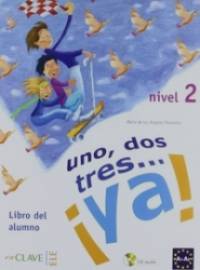 Uno, Dos, Tres: ya 2. Libro del Alumno