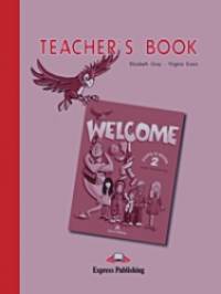 Welcome 2: Teacher's Book. Beginner. Книга для учителя