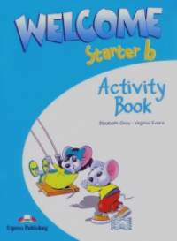 Welcome Starter b: Activity Book. Beginner. Рабочая тетрадь