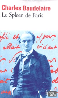 Le spleen de Paris — Petits poemes en prose
