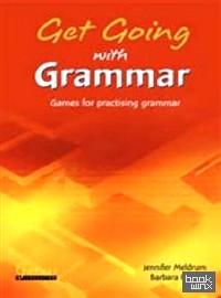 Get Going with Grammar: Games for Practising Grammar