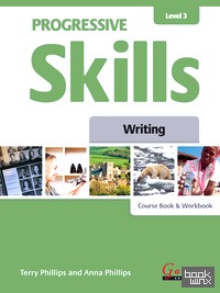Progressive Skills 3: Writing. Combined Course Book and Workbook