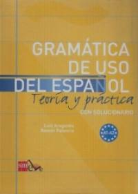Gramatica de uso del Espanol: Teoria y practica. A1-A2