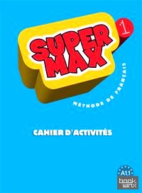 Super Max 1 Cahier d'activites