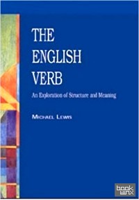 The English Verb: An Exploration of Structure and Meaning