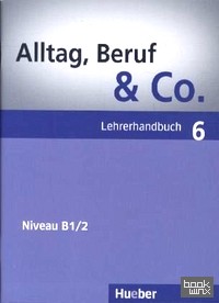 Alltag: Beruf and Co. 6 Lehrerhandbuch