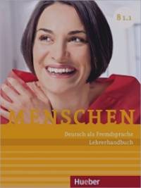 Menschen B1/1: Deutsch als Fremdsprache: Lehrerhandbuch